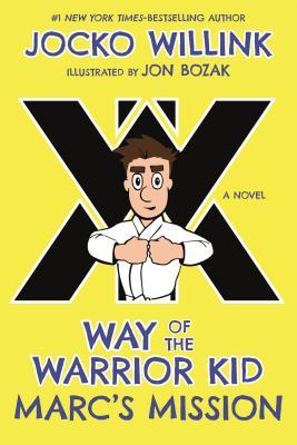 Way of the Warrior Kid: Marc's Mission (Way of the Warrior Kid, #2)