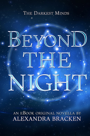 Beyond the Night (The Darkest Minds, #3.5)