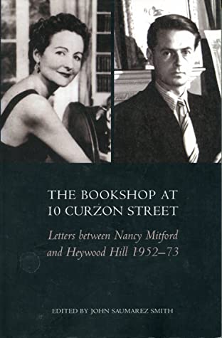 The Bookshop at 10 Curzon Street: Letters between Nancy Mitford and Heywood Hill 1952-73