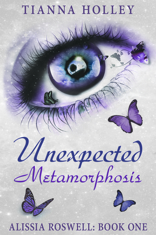 Unexpected Metamorphosis (Alissia Roswell:  Book One)