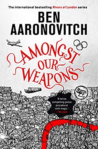 Amongst Our Weapons (Rivers of London, #9)