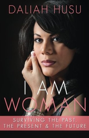 I Am Woman: Surviving the Past, the Present, & the Future