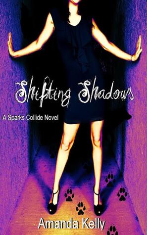 Shifting Shadows (Sparks Collide, #1)