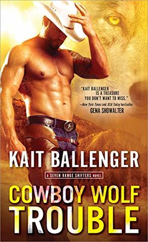 Cowboy Wolf Trouble (Seven Range Shifters, #1)