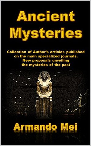 Ancient Mysteries: Collection of Author's articles published on the main specialized journals