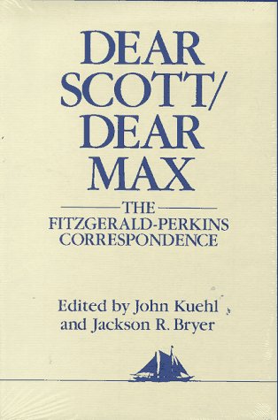 Dear Scott/Dear Max: The Fitzgerald-Perkins Correspondence