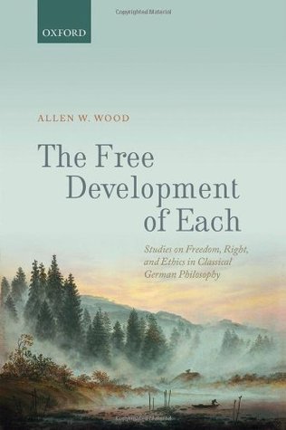 The Free Development of Each: Studies on Freedom, Right and Ethics in Classical German Philosophy