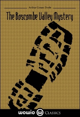 The Boscombe Valley Mystery - a Sherlock Holmes Short Story