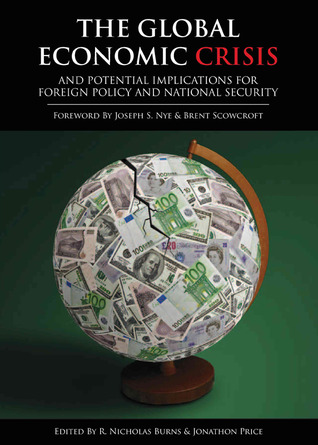 The Global Economic Crisis and Potential Implications for Foreign Policy and National Security