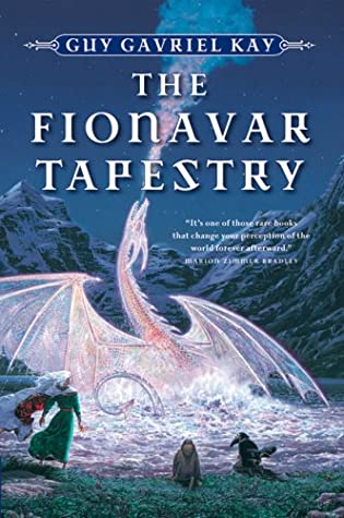 The Fionavar Tapestry (The Fionavar Tapestry #1-3)