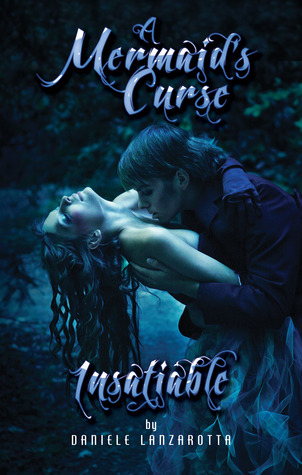 Insatiable (A Mermaid's Curse, #1)