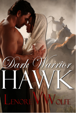 Dark Warrior: To Tame a Wild Hawk (Dark Cloth, #1)
