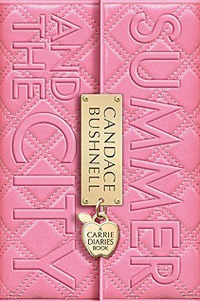 Summer and the City (The Carrie Diaries, #2)