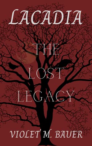 The Lost Legacy (Lacadia, #1)