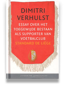 Essay over het toegewijde bestaan als supporter van voetbalclub Standard de Liège