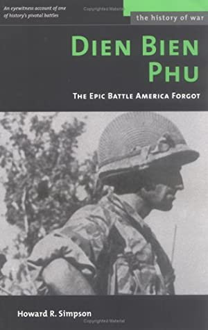 Dien Bien Phu: The Epic Battle America Forgot