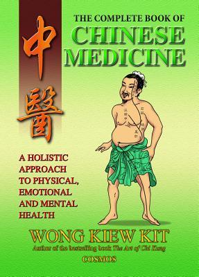 The Complete Book of Chinese Medicine: A holistic Approach to Physical, Emotional and Mental Health