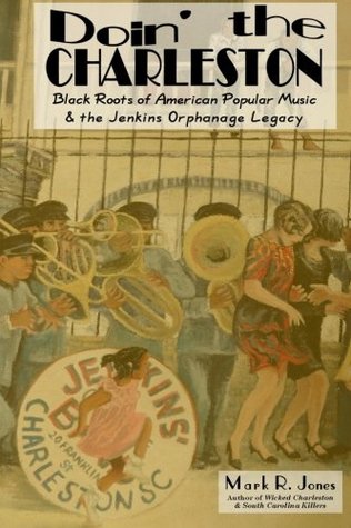 Doin' the Charleston: Black Roots of American Popular Music & the Jenkins Orphanage Legacy