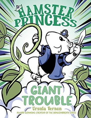 Giant Trouble (Hamster Princess #4)