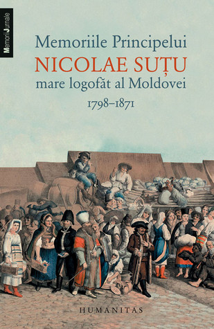 Memoriile Principelui Nicolae Suţu, mare logofăt al Moldovei