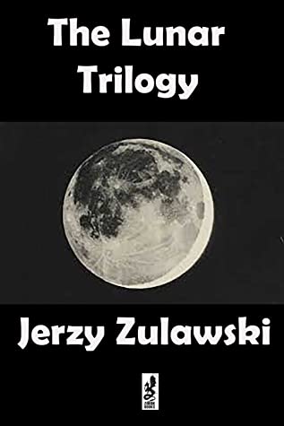 The Lunar Trilogy (Trylogia Księżycowa, #1-3)
