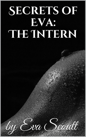 The Intern (Secrets of Eva, #1)