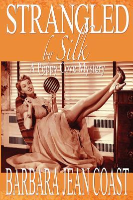 Strangled by Silk (A Poppy Cove Mystery, #1)