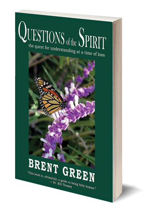 Questions of the Spirit: The Quest for Understanding at a Time of Loss