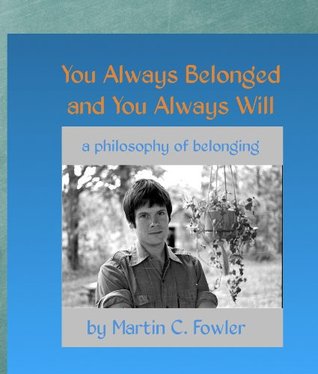 You Always Belonged and You Always Will - a Philosophy of Belonging