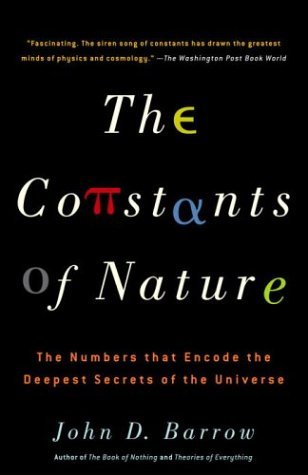 The Constants of Nature: The Numbers That Encode the Deepest Secrets of the Universe