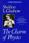 Charm of Physics: Collected Essays of Sheldon Glashow
