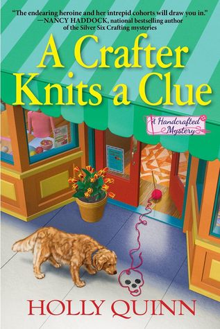 A Crafter Knits a Clue (A Handcrafted Mystery #1)