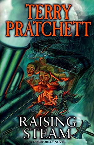 Raising Steam (Discworld, #40, Moist von Lipwig #3)