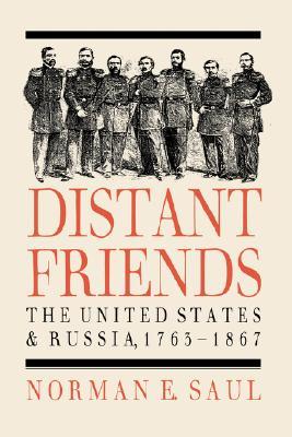 Distant Friends: The Evolution of United States-Russian Relations, 1763-1867