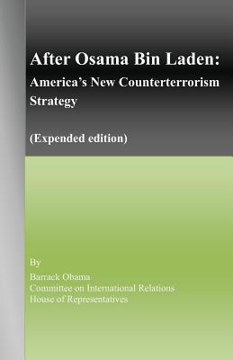After Osama Bin Laden: America's New Counterterrorism Strategy (Expended edition)
