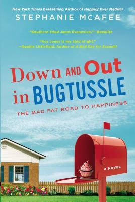 Down and Out in Bugtussle: The Mad Fat Road to Happiness (Mad Fat Girl #3)