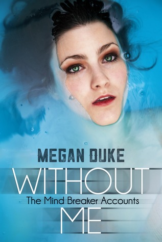 Without Me (The Mind Breaker Accounts, #1)