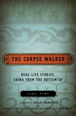 The Corpse Walker: Real Life Stories, China from the Bottom Up
