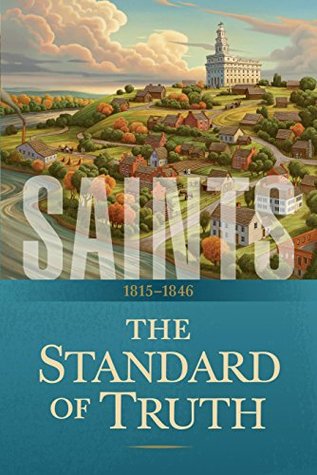 The Standard of Truth: 1815–1846 (Saints, #1)