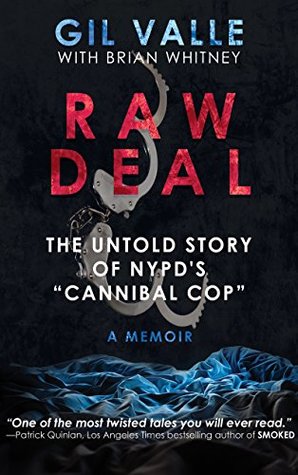 Raw Deal: The Untold Story Of NYPD's "Cannibal Cop"