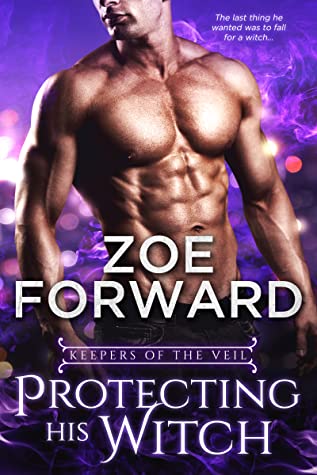 Protecting His Witch (Keepers of the Veil, #1)