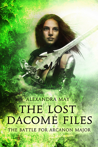 The Battle for Arcanon Major (The Lost Dacomé Files #1)