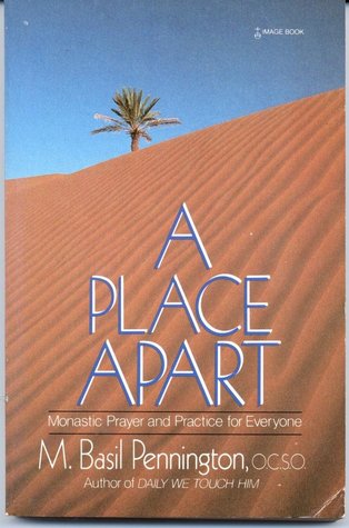 A Place Apart: Monastic Prayer and Practice for Everyone