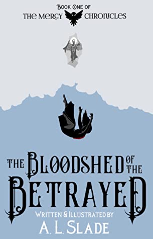 The Bloodshed Of The Betrayed (The Mercy Chronicles #1)