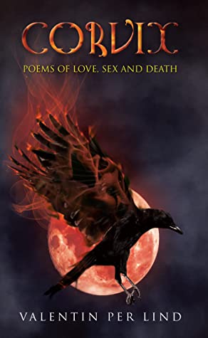 Corvix: Poems of Love, Sex and Death