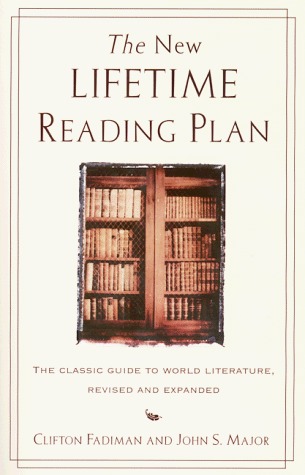 The New Lifetime Reading Plan: The Classic Guide to World Literature