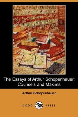 Counsels and Maxims (The Essays of Arthur Schopenhauer)