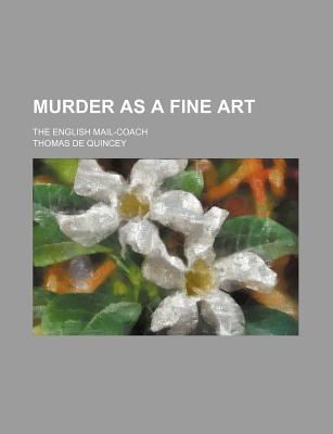 Murder as a Fine Art; The English Mail-Coach