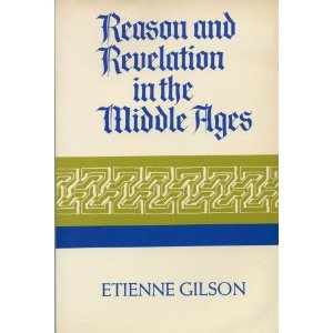 Reason & Revelation in the Middle Ages