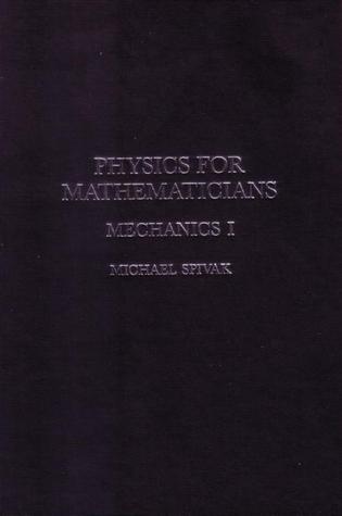 Physics for Mathematicians: Mechanics I